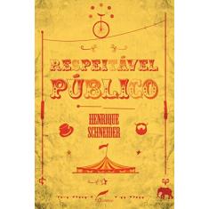 Imagem de Respeitável Público - Schneider, Henrique - 9788583180609