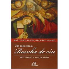 Imagem de Um Mês com a Rainha do Céu - Francisco Eduardo De Souza Santo - 9788535642612