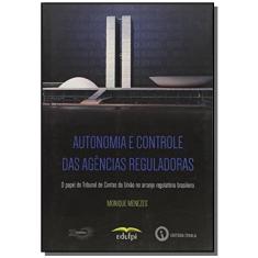 Imagem de Autonomia e Controle das Agências Reguladoras - Monique Menezes - 9788561868918