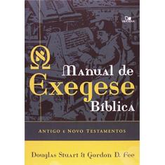 Imagem de Manual de Exegese Biblica - Antigo e Novo Testamentos - Fee, Gordon Donald; Stuart, Douglas - 9788527503860