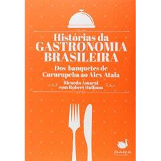 Imagem de Historias da Gastronomia Brasileira - Amaral, Ricardo - 9788567863054