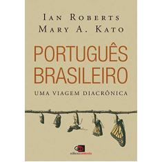 Imagem de Português Brasileiro: Uma Viagem Diacrônica - Ian Roberts - 9788552000341