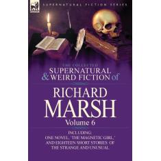 Imagem de The Collected Supernatural And Weird Fiction Of Richard Marsh