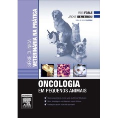 Imagem de Oncologia Em Pequenos Animais - Foale, Rob; Demetriou, Jackie - 9788535241747
