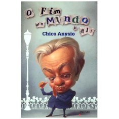Imagem de O Fim do Mundo É Ali - Anysio, Chico - 9788579270963