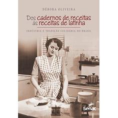 Imagem de Dos Cadernos de Receitas As Receitas de Latinha - Oliveira, Débora - 9788539602582