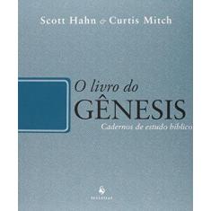 Imagem de O Livro do Gênesis - Cadernos de Estudo Bíblico - Hahn, Scott; Mitch, Curtis - 9788584910175