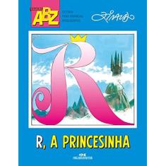 Imagem de R, A Princesinha! - Ziraldo Alves Pinto - 9788506079263