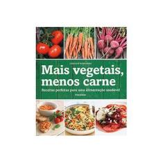 Imagem de Mais Vegetais, Menos Carne - Receitas Perfeitas Para Uma Alimentação Saudável - Bretherton, Caroline - 9788579144486