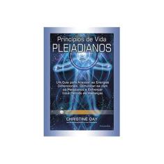 Imagem de Princípios de Vida Pleiadianos - Christine Day - 9788531518645