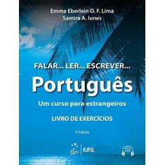 Imagem de Falar... Ler... Escrever... Português: um Curso Para Estrangeiros - Livro de Exercícios - Emma Eberlein O. F. Lima - 9788521634850