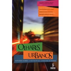 Imagem de Olhares Urbanos - Estudos Sobre a Metrópole Comunicacional - Freitas, Ricardo Ferreira; Da Silva Oliveira, Janete - 9788532307101