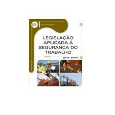 Imagem de Legislação Aplicada à Segurança do Trabalho - Série Eixos - Paulo Roberto Barsano - 9788536507644