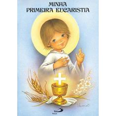 Imagem de Minha Primeira Eucaristia - Paulus Editora - 9788534900713