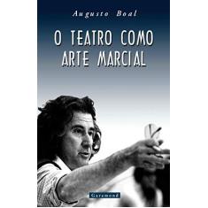 Imagem de O Teatro Como Arte Marcial - Boal, Augusto - 9788586435973
