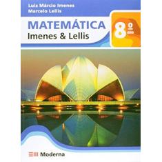 Imagem de Matemática: 8º Ano - Luiz Marcio Imenes, Marcelo Lellis. - 9788516068660