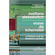 Imagem de Vozes de Tchernóbil - A História Oral do Desastre Nuclear - Svetlana Alexievich - 9788535927085
