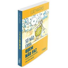 Imagem de Só não Erra Quem não Faz - Luiz Marins - 9788582110799
