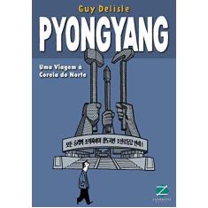 Imagem de Pyongyang - Uma Viagem A Coréia do Norte - Delisle, Guy - 9788560090068