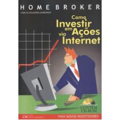 Imagem de Home Broker - Como Investir em Ações Via Internet ( Acompanha CD-ROM ) - Andersen, Carlos Eduardo - 9788573935028