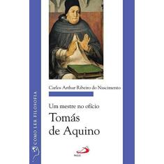 Imagem de Tomás de Aquino - Um Mestre no Ofício - Carlos Arthur Ribeiro Do Nascimento - 9788534932134