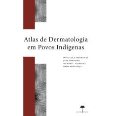 Imagem de Atlas De Dermatologia Em Povos Indigenas - Capa Comum - 9788561673116
