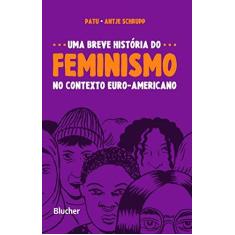 Imagem de Uma Breve História do Feminismo no Contexto Euro-Americano - Patu - 9788521214038