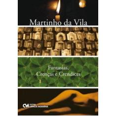 Imagem de Fantasias, Crenças e Crendices - Vila, Martinho Da - 9788539901265