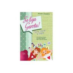 Imagem de Se Liga Garota! - Bff's, Belos e Beijos - Laranjeira, Priscila - 9788574593524
