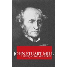 Imagem de A Sujeição Das Mulheres - Capa Comum - 9789724028491