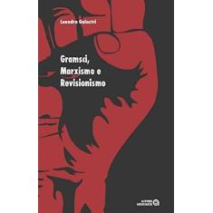Imagem de Gramsci, Marxismo e Revisionismo - Col. Educação Contemporânea - Galastri, Leandro - 9788574963433