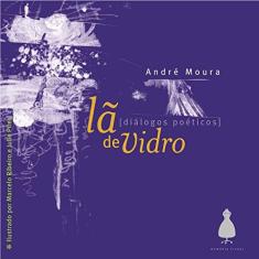 Imagem de La De Vidro - Dialogos Poeticos - Capa Comum - 9788589617291