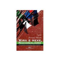 Imagem de Vira e Mexe , Nacionalismo - Perrone-moises, Leyla - 9788535911114