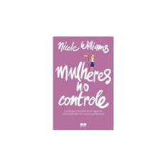 Imagem de Mulheres No Controle - Williams, Nicole - 9788576844808