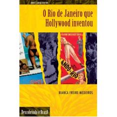 Imagem de O Rio De Janeiro Que Hollywood Inventou. Coleção Descobrindo o Brasil - Livro De Bolso - 9788571108486