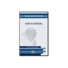 Imagem de Igreja Sinodal - Coleção Teologia do Papa Francisco - Mário De França Miranda - 9788535643800