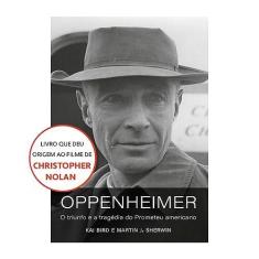 Imagem de Oppenheimer (O livro que deu origem ao filme de Christopher Nolan): O triunfo e a tragédia do Prometeu americano