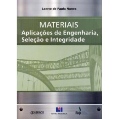 Imagem de Materiais - Aplicações de Engenharia, Seleção e Integridade - Nunes, Laerce De Paula - 9788571932883