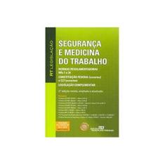 Imagem de Segurança e Medicina do Trabalho - Normas Regulamentadoras N. 1 a 34 - 3ª Ed. - Editora Revista Dos Tribunais - 9788520341384