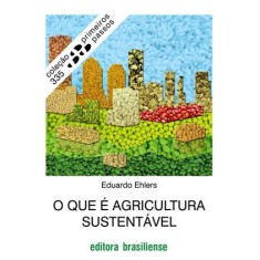 Imagem de O Que É Agricultura Sustentável - Col. Primeiros Passos - Ehlers, Eduardo - 9788511001204