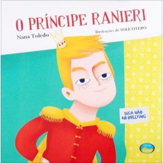 Imagem de O Príncipe Ranieri - Série Diga Não ao Bullying - Toledo, Nana - 9788576619994