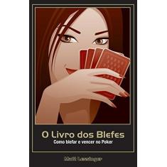 Imagem de O Livro dos Blefes - Como Blefar e Vencer no Poker - Lessinger, Matt - 9788561255015