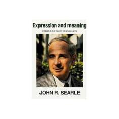 Imagem de Expression And Meaning - Studies in the Theory of Speech - John R. Searle - 9780521313933
