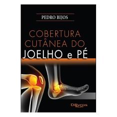 Imagem de COBERTURA CUTANEA DO JOELHO E PE - Pedro Bijos - 9788580531657
