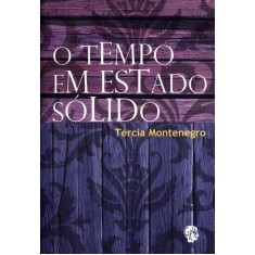 Imagem de O Tempo Em Estado Sólido - Montenegro, Tércia - 9788561578183