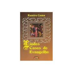 Imagem de Lindos Casos do Evangelho - 2ª Ed. 2009 - Gama, Ramiro - 9788573601824