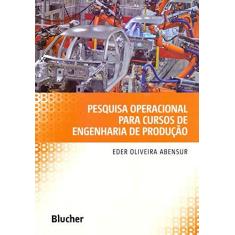 Imagem de Pesquisa Operacional Para Cursos de Engenharia de Produção - Eder Oliveira Abensur - 9788521212003