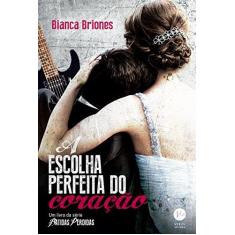 Imagem de A Escolha Perfeita do Coração - Capa Comum - 9788576864509