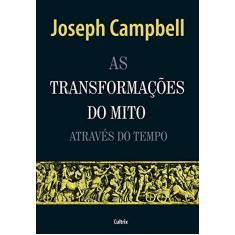Imagem de As Transformações do Mito Através do Tempo - Volume 1 - Joseph Campbell - 9788531612954