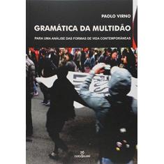 Imagem de Gramática da Multidão: Para Uma Análise das Formas de Vida Contemporâneas - Paolo Virno - 9788539105731